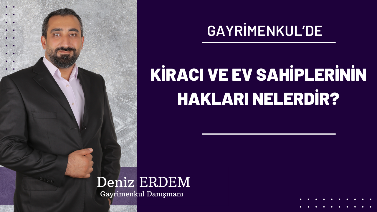Kiracı ve Ev Sahiplerinin Hakları Nelerdir?