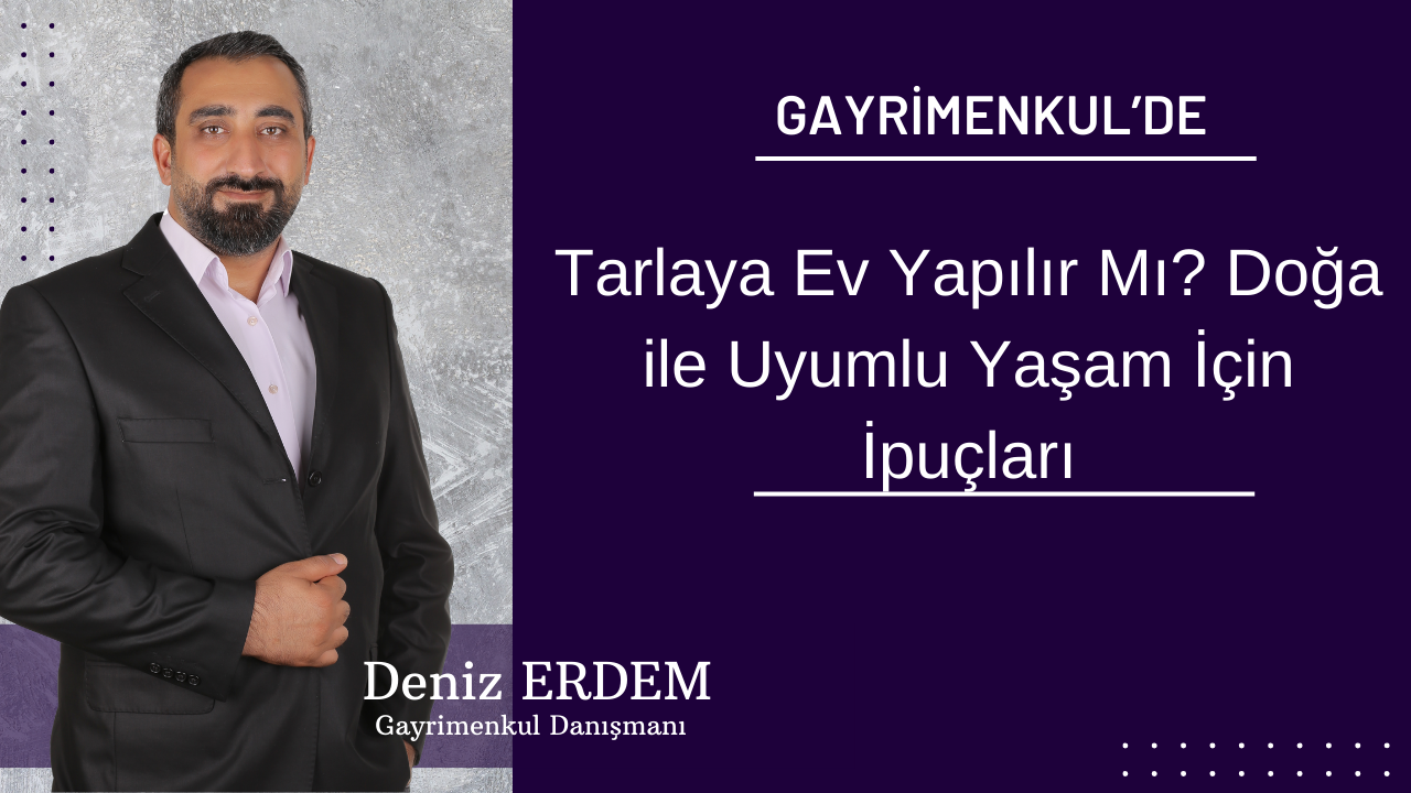 Tarlaya Ev Yapılır Mı? Doğa ile Uyumlu Yaşam İçin İpuçları