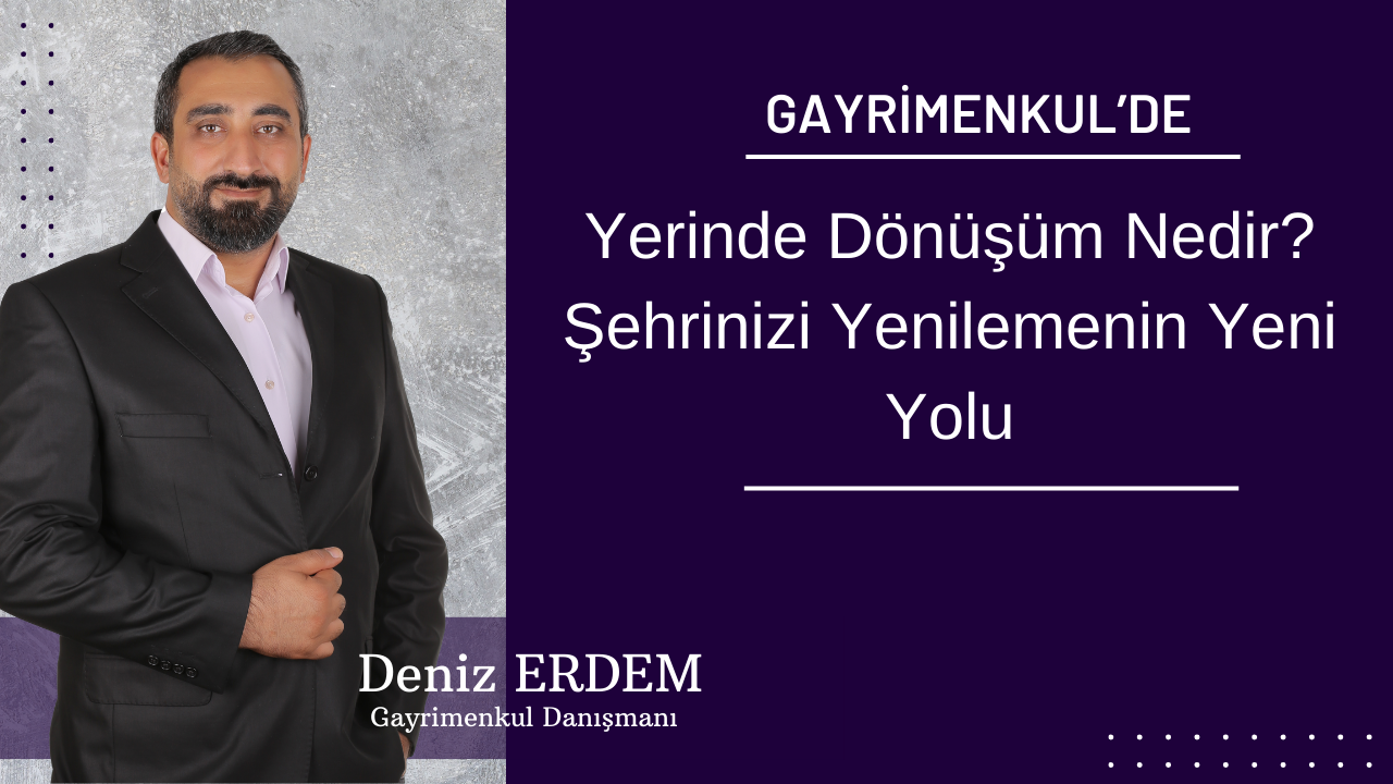 Yerinde Dönüşüm Nedir? Şehrinizi Yenilemenin Yeni Yolu